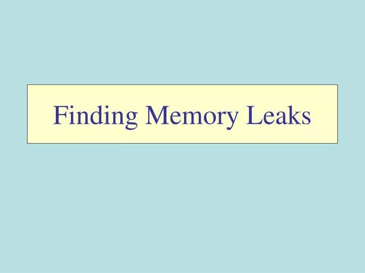 finding memory leaks n.