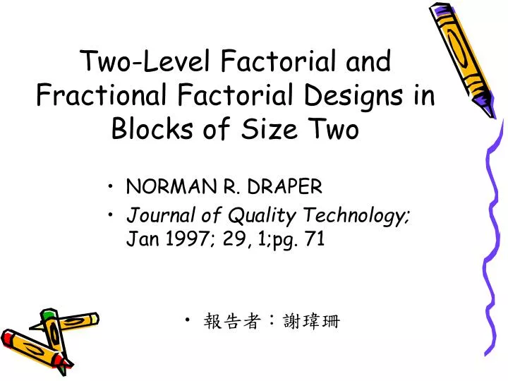 Two Level Factorial And Fractional Factorial Designs In Blocks Two Level Factorial And Fractional Factorial Designs In Blocks