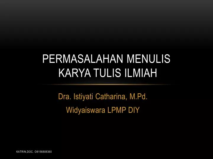 Ppt Permasalahan Menulis Karya Tulis Ilmiah Powerpoint Presentation Free Download Id 4215414