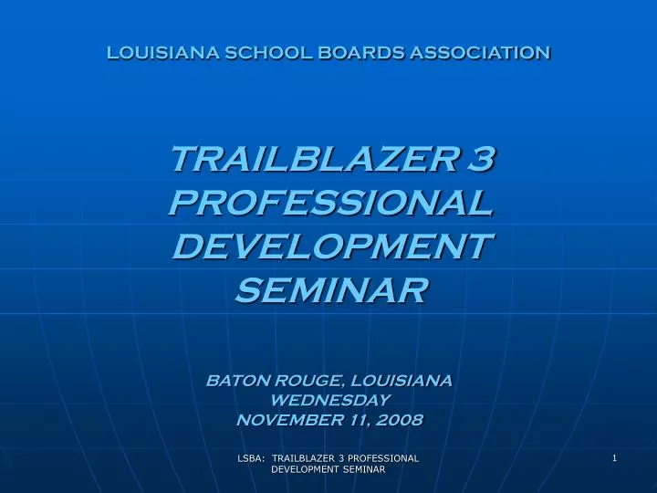 PPT LOUISIANA SCHOOL BOARDS ASSOCIATION TRAILBLAZER 3 PROFESSIONAL