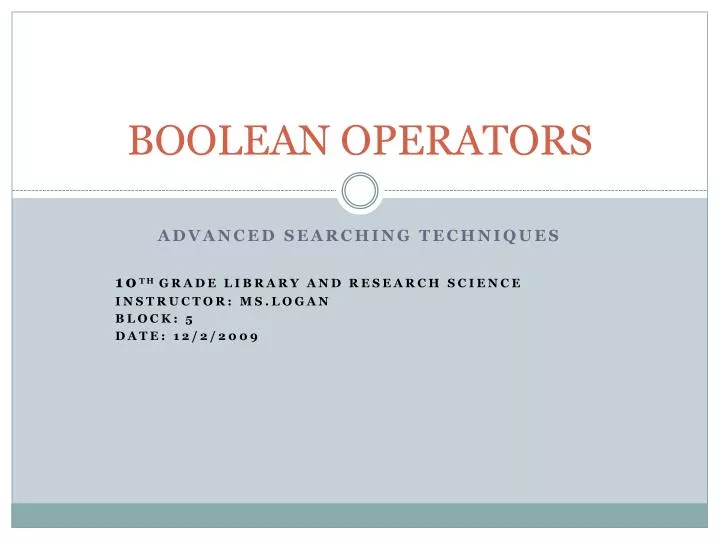 PPT - BOOLEAN OPERATORS PowerPoint Presentation, free download - ID:4219514