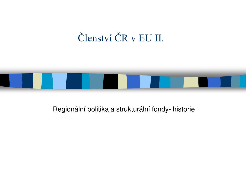 PPT - Členství ČR v EU II. PowerPoint Presentation, free download -  ID:4219976