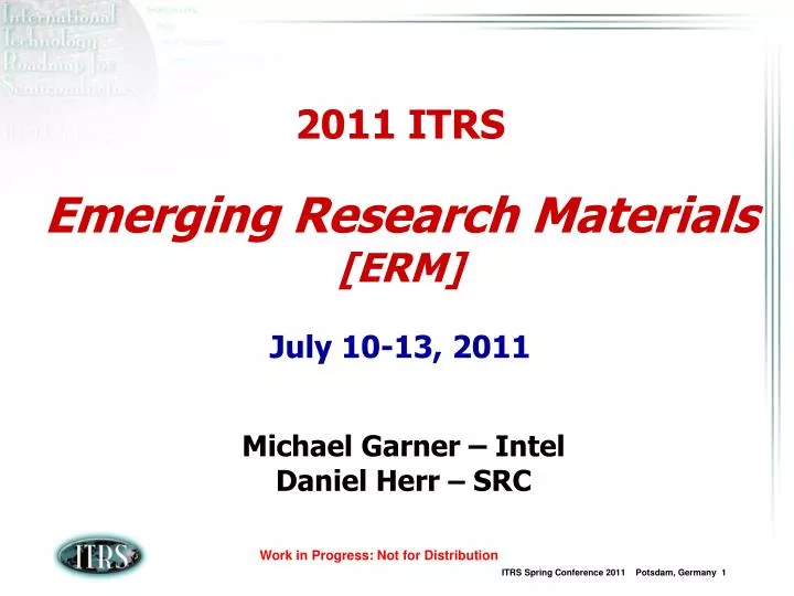 2011 itrs emerging research materials erm july 10 13 2011 n.