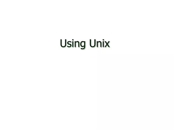 PPT - Using Unix PowerPoint Presentation, free download - ID:4221329