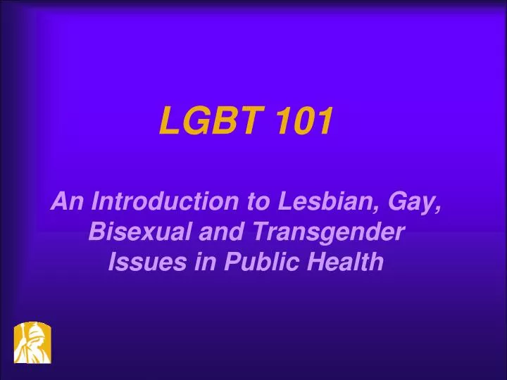 lgbt 101 an introduction to lesbian gay bisexual and transgender issues in public health n.