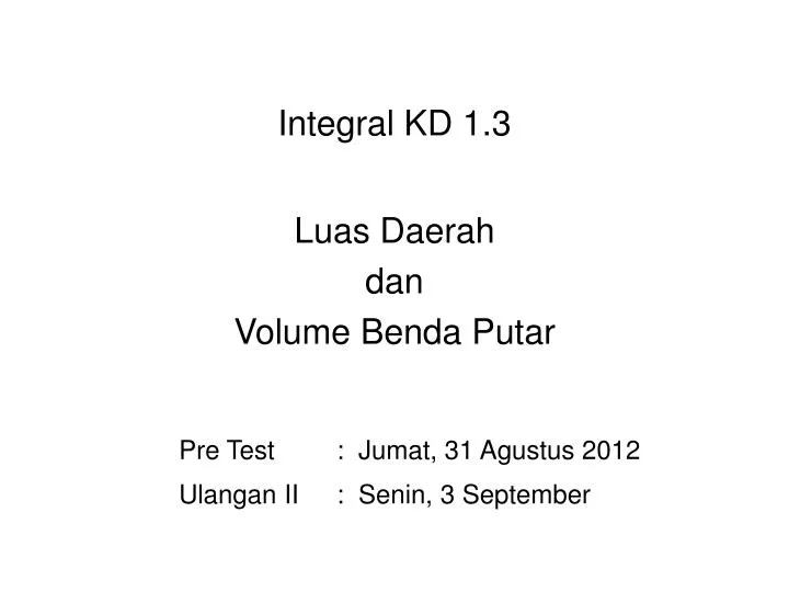 Ppt Integral Kd 1 3 Luas Daerah Dan Volume Benda Putar
