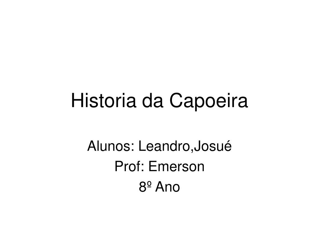 A história cantada pela Capoeira