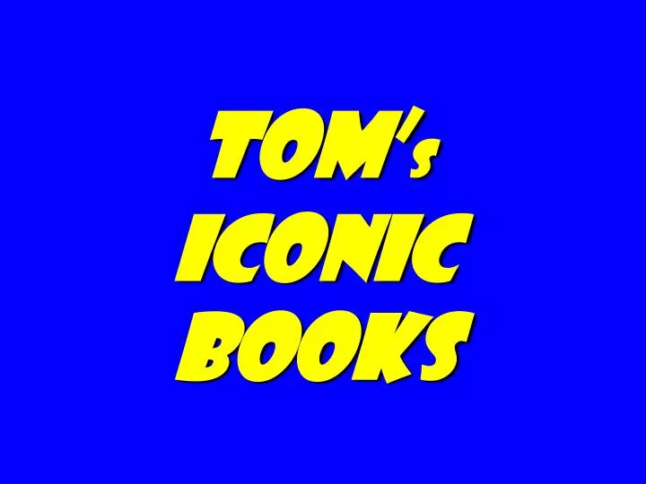 tom s iconic books n.