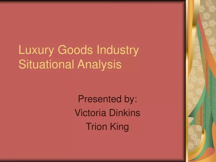 luxury goods industry situational analysis n.