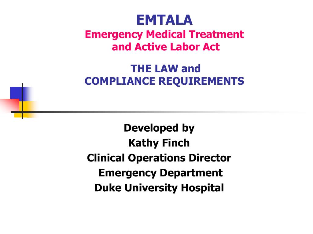 ppt-emtala-emergency-medical-treatment-and-active-labor-act-the-law