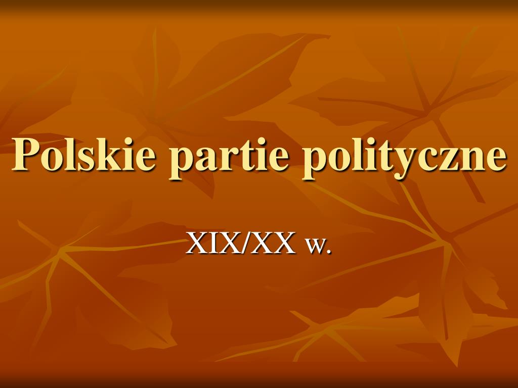 Partie Polityczne Na Ziemiach Polskich W Xix Wieku PPT - Polskie partie polityczne PowerPoint Presentation, free download