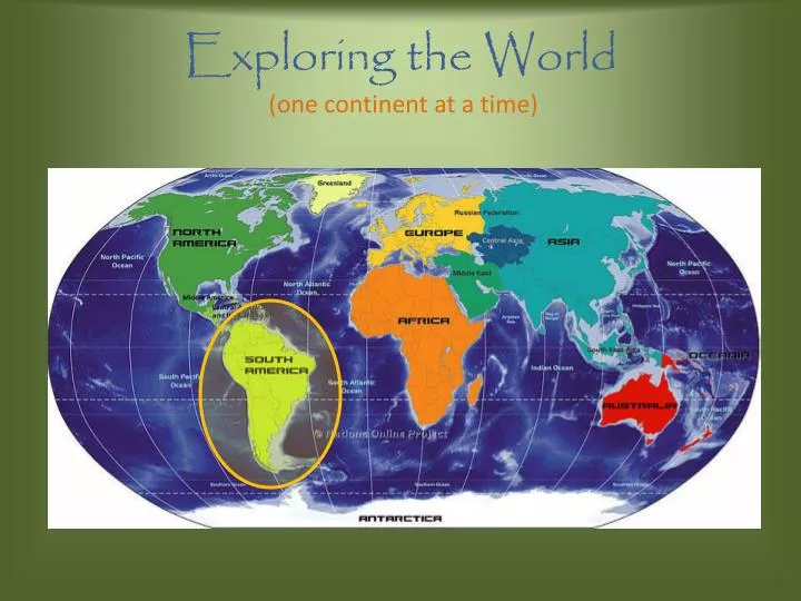 PPT - Exploring the World (one continent at a time) PowerPoint 