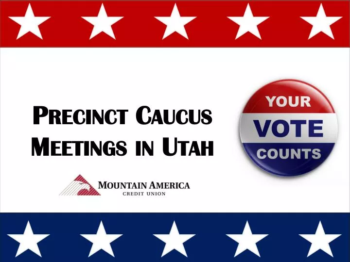 PPT Precinct Caucus Meetings in Utah PowerPoint Presentation, free