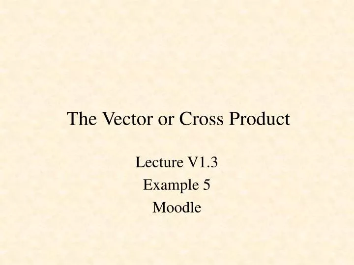 the vector or cross product n.