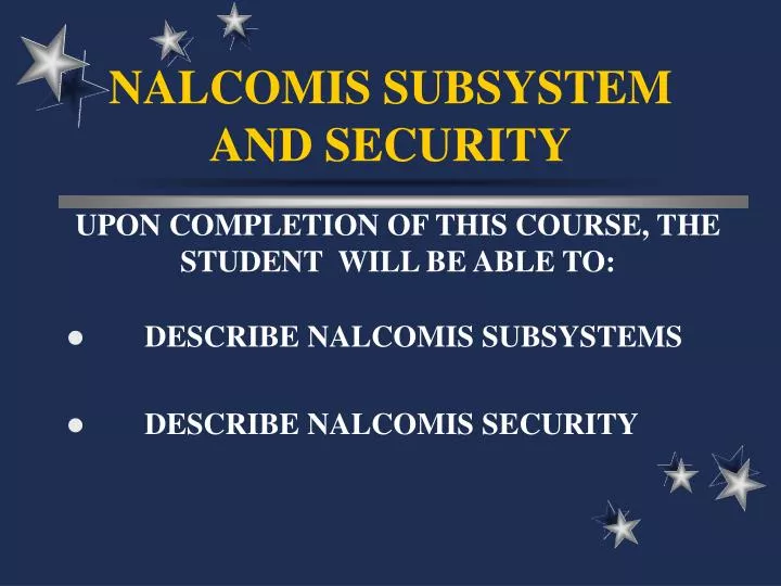 nalcomis subsystem and security n.