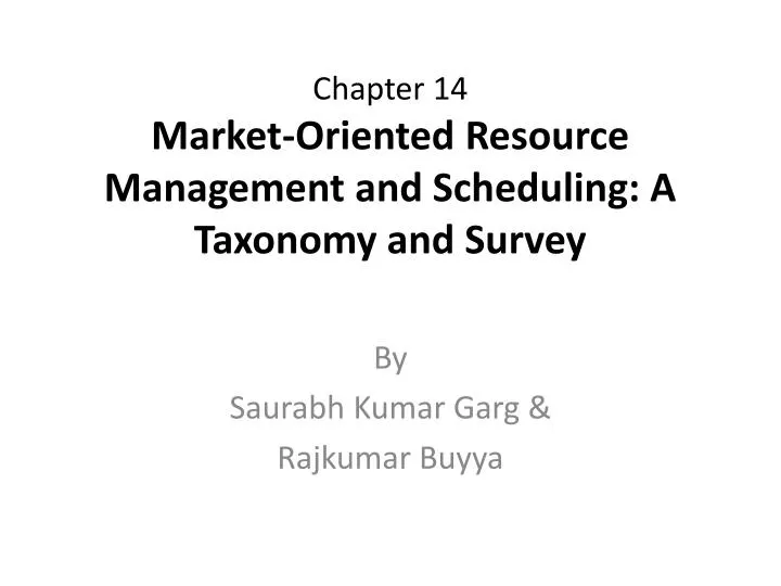 chapter 14 market oriented resource management and scheduling a taxonomy and survey n.