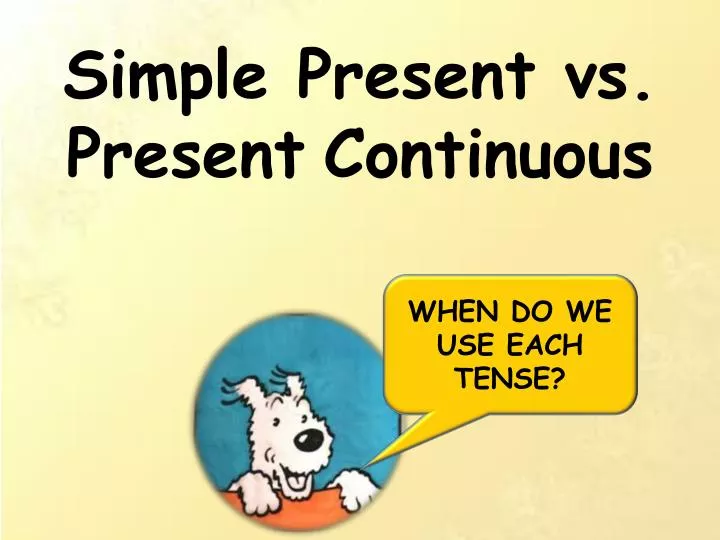 PPT - Simple Present vs. Present Continuous PowerPoint Presentation, free  download - ID:4247456