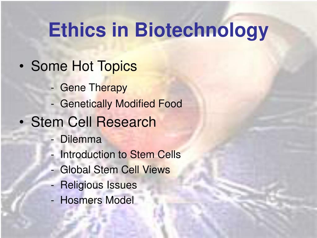 PPT Ethics in Biotechnology PowerPoint Presentation, free download