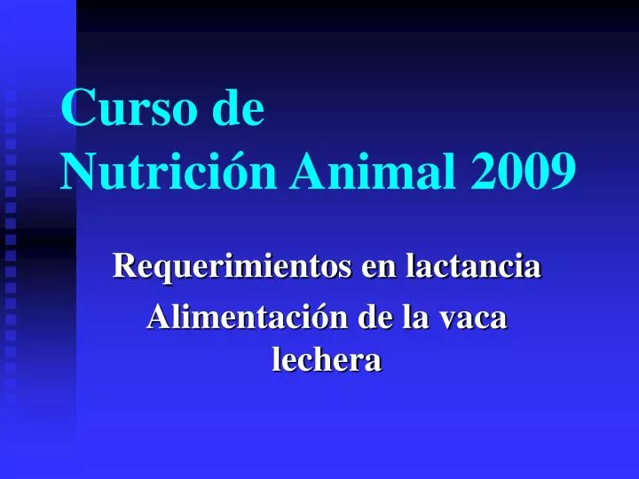 PPT - Curso de Nutrición Animal 2009 PowerPoint Presentation, free download  - ID:4250462