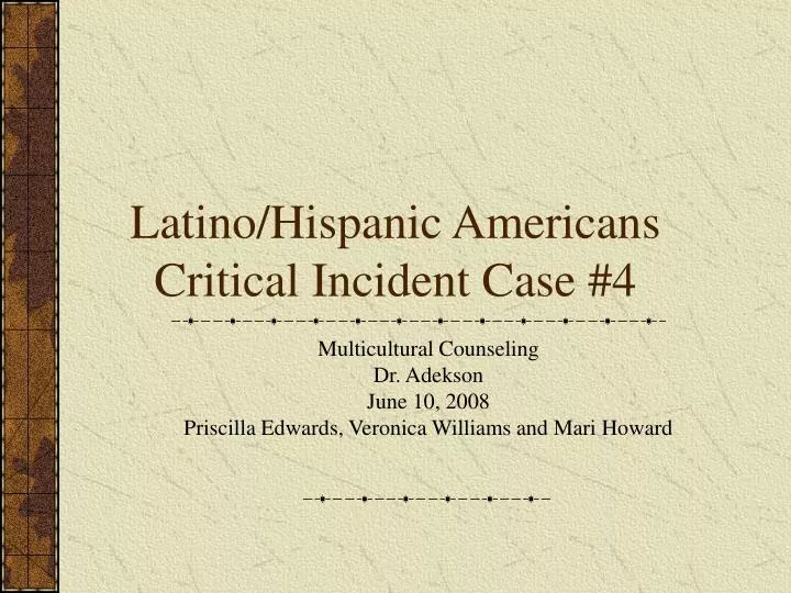 latino hispanic americans critical incident case 4 n.