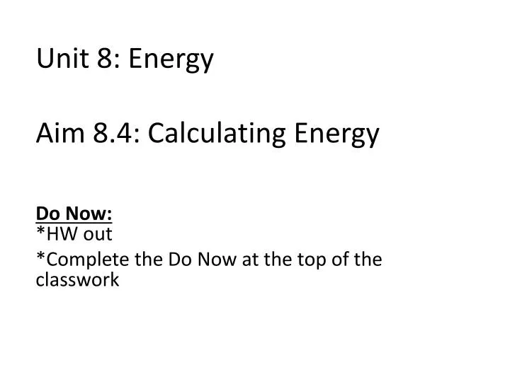unit 8 energy aim 8 4 calculating energy n.