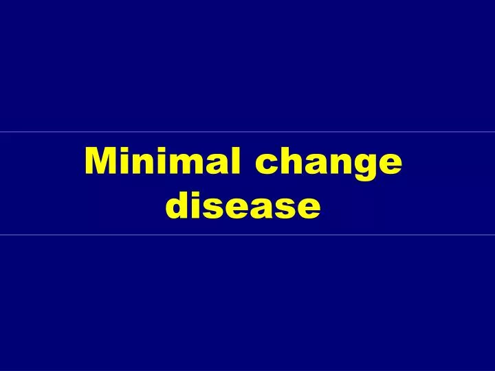 minimal change disease n.