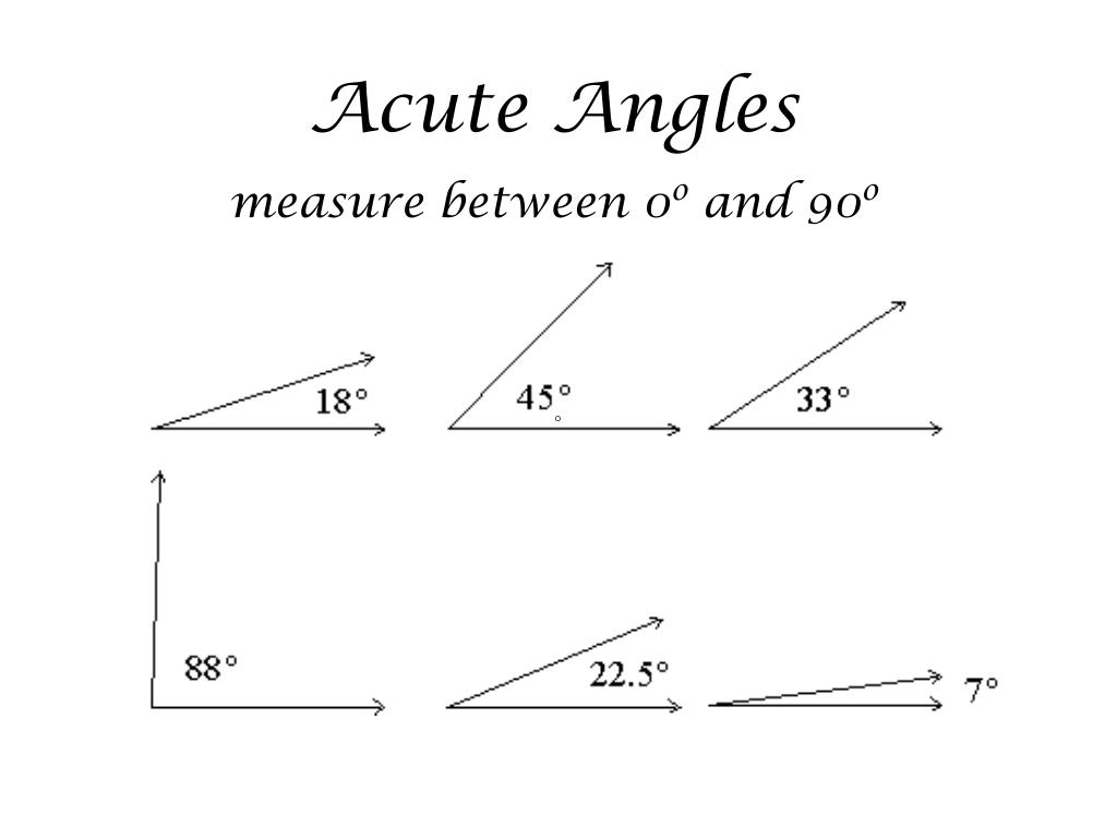 PPT - Acute Angles measure between 0 o and 90 o PowerPoint Presentation -  ID:4255586