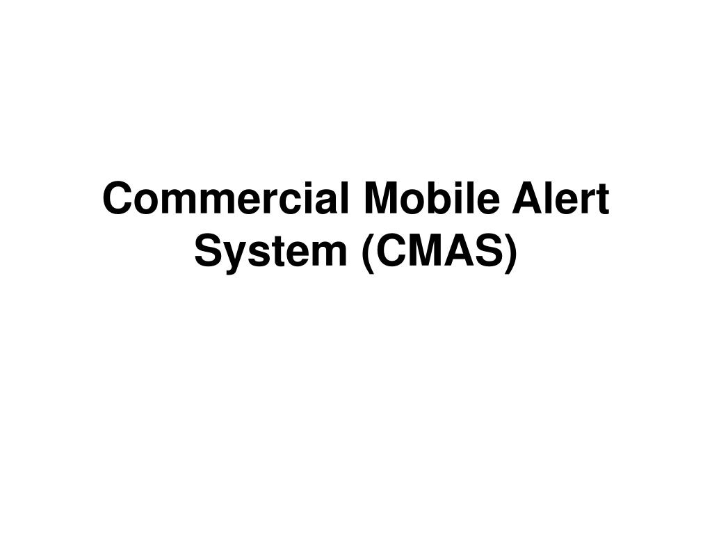 PPT Commercial Mobile Alert System (CMAS) PowerPoint Presentation