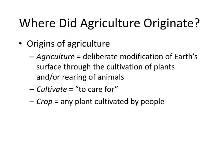 where did agriculture originate n.