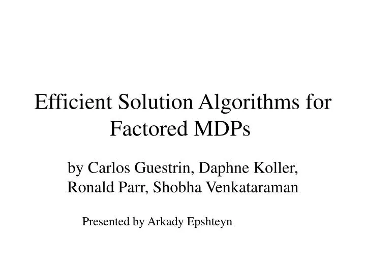 efficient solution algorithms for factored mdps n.