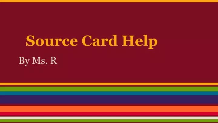 PPT - Source Card Help PowerPoint Presentation, free download - ID:4263421