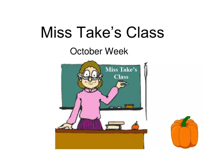 miss take s class n.