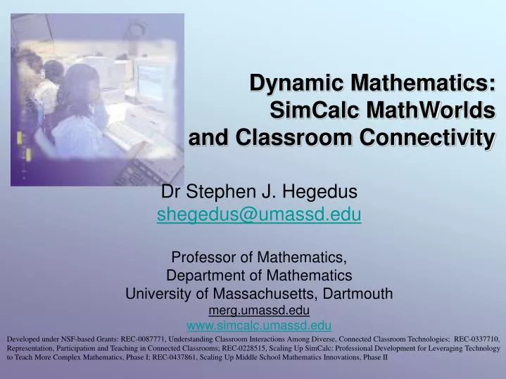 PPT - Dynamic Mathematics: SimCalc MathWorlds and Classroom ...