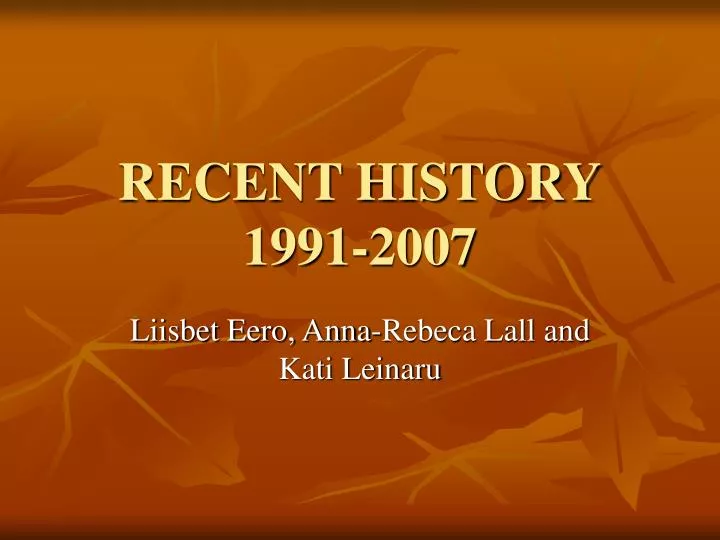 PPT RECENT HISTORY 19912007 PowerPoint Presentation, free download