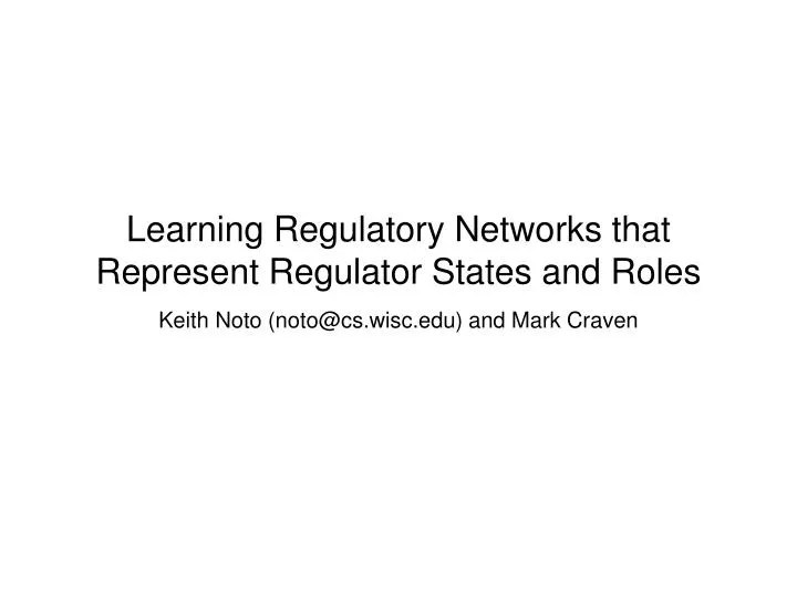 PPT - Learning Regulatory Networks That Represent Regulator States And ...