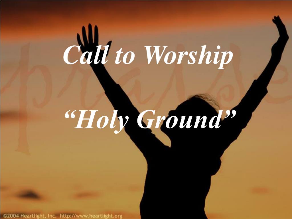 PPT Call to Worship “Holy Ground” PowerPoint Presentation, free