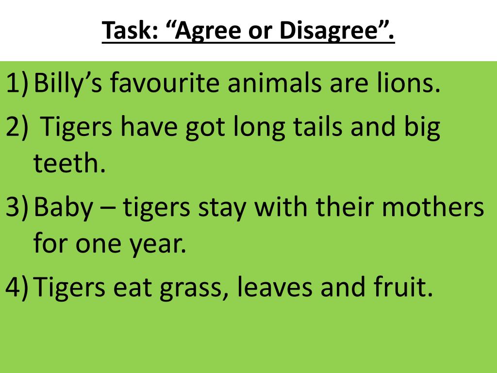 Cows have got или has got long Tails. I have got а long Tail. Do you agree or Disagree with their teacher why ответ.