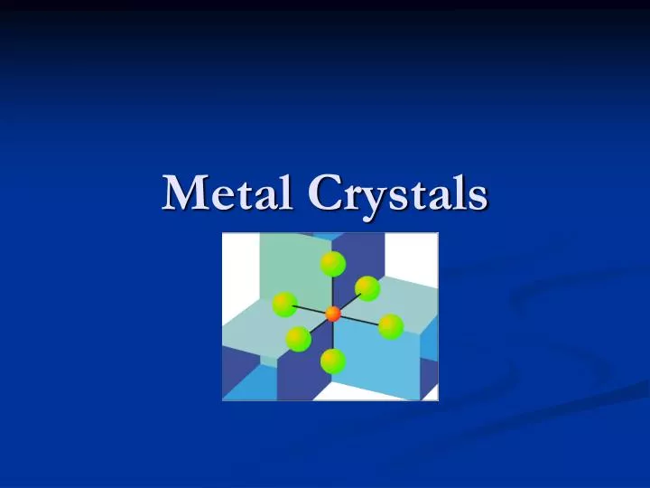 metal crystals n.