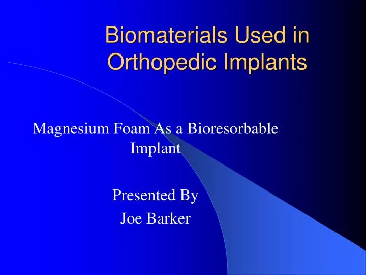 PPT Biomaterials Used in Orthopedic Implants PowerPoint Presentation
