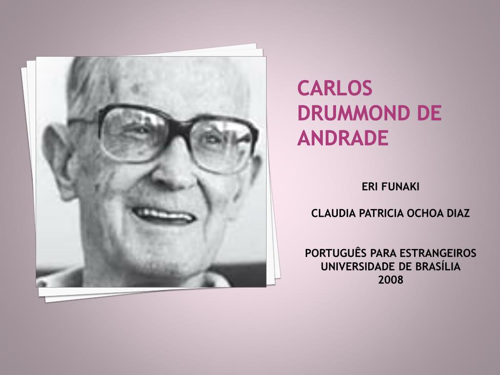 CARLOS DRUMMOND DE ANDRADE - ppt carregar