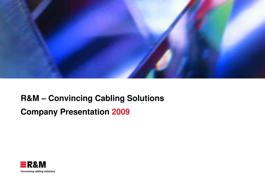 PPT - R&M – Convincing Cabling Solutions Co mpany Presentation 2009  PowerPoint Presentation - ID:4272107