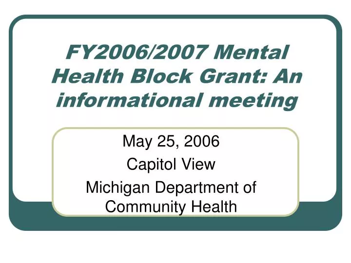 fy2006 2007 mental health block grant an informational meeting n.