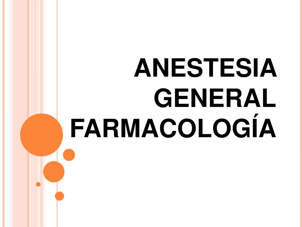 PPT - ANESTESIA GENERAL FARMACOLOGÍA PowerPoint Presentation, free download  - ID:4273661