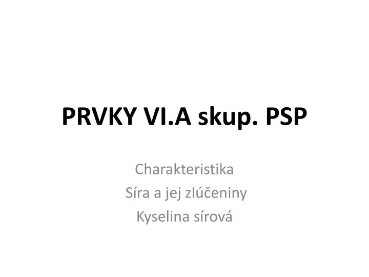 PPT - PRVKY VI.A skup. PSP PowerPoint Presentation, free download -  ID:4275033
