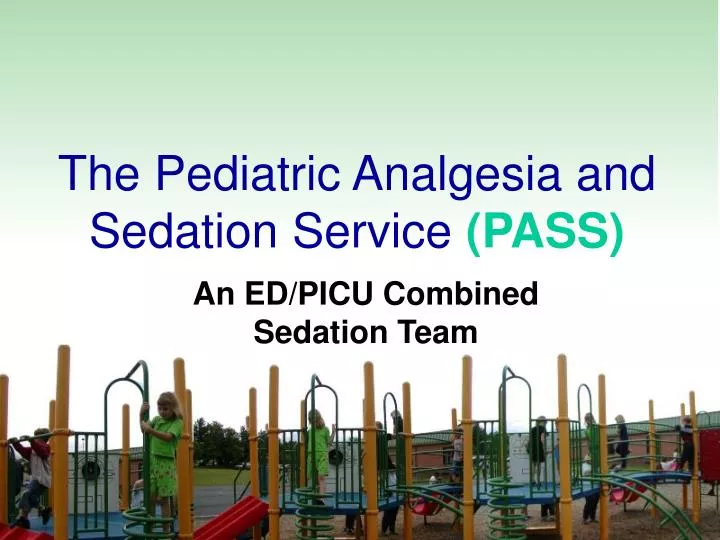 the pediatric analgesia and sedation service pass n.