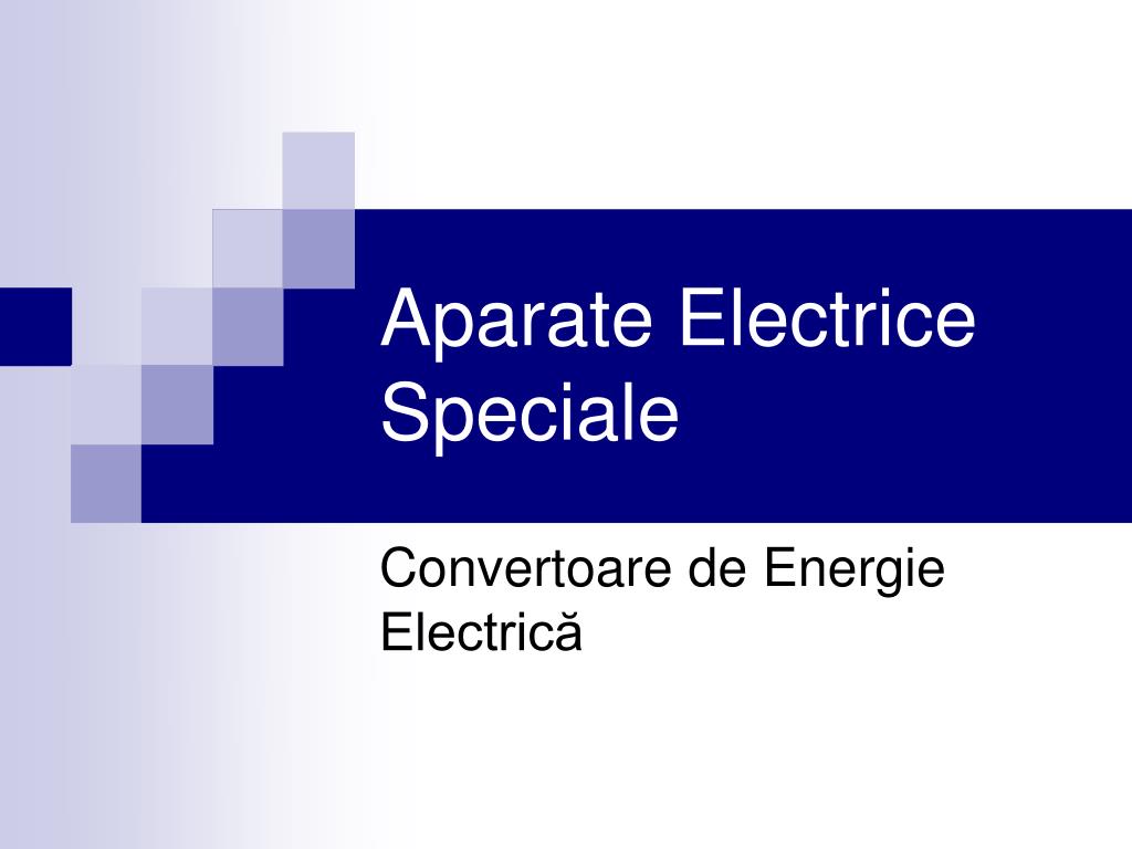 PPT - Aparate Electrice Speciale PowerPoint Presentation, free download -  ID:4277000