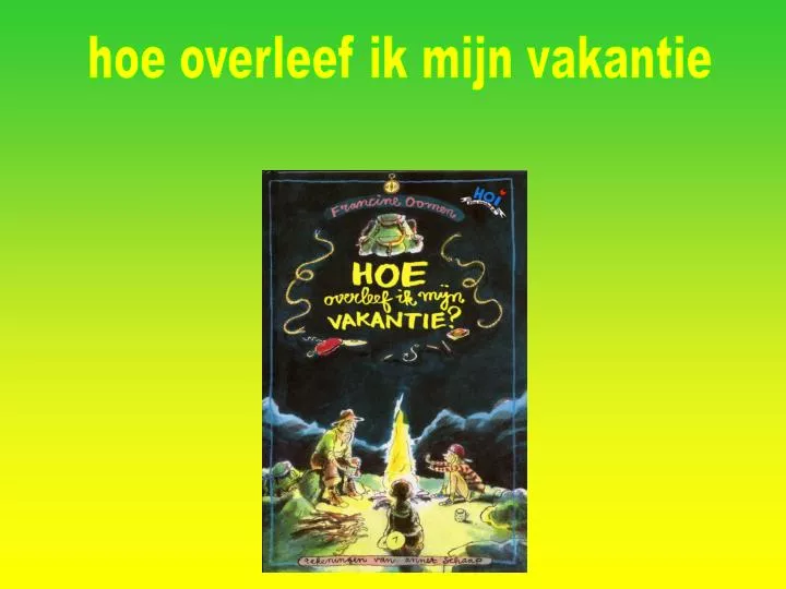 PPT - hoe overleef ik mijn vakantie PowerPoint Presentation, free