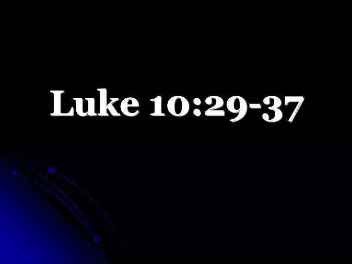 ppt-luke-10-29-37-powerpoint-presentation-free-download-id-4279501