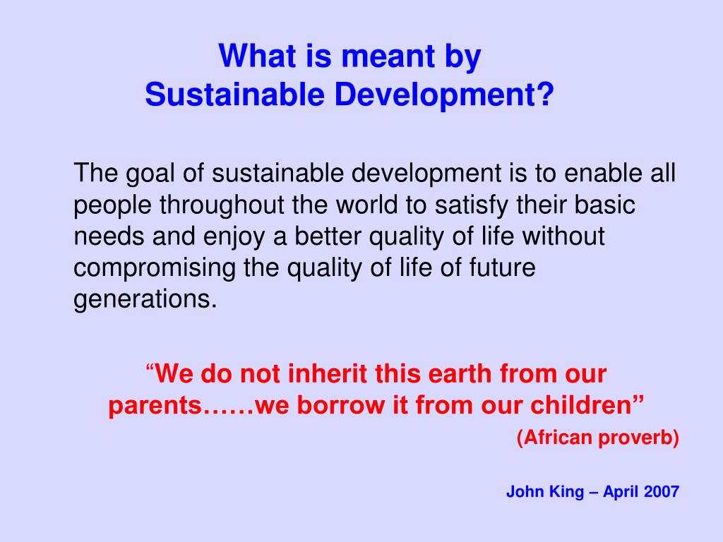 PPT - What is meant by Sustainable Development? PowerPoint Presentation -  ID:4279575