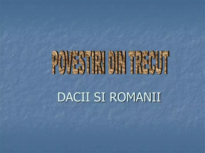 PPT - DACII SI ROMANII PowerPoint Presentation, free download - ID:4281330